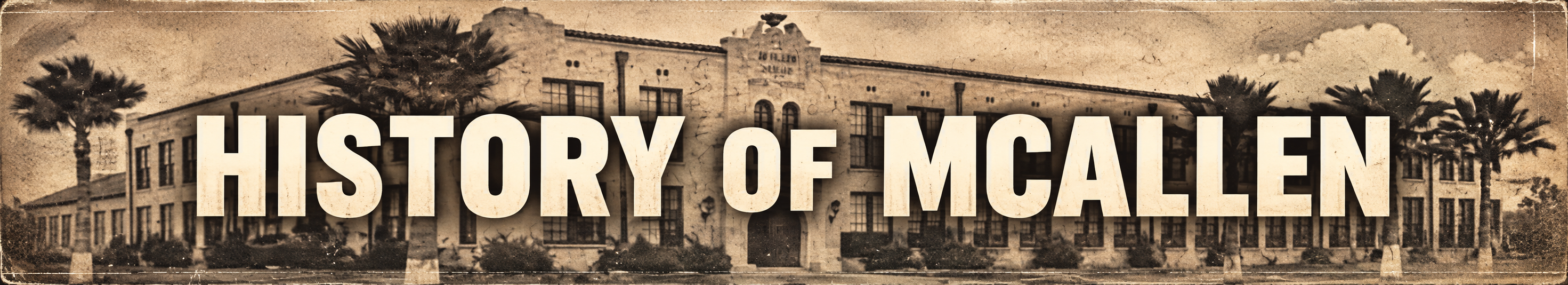 History of McAllen_ Vintage Civic Banner